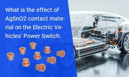Quel est l'effet du matériau de contact AgSnO₂ sur le commutateur d'alimentation des véhicules électriques ?